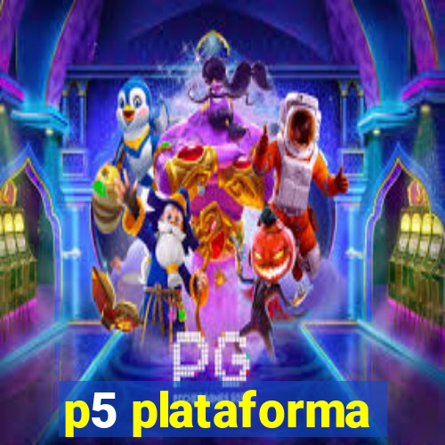 p5 plataforma